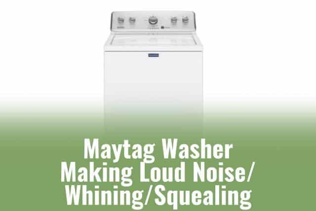 Maytag Washer Making Loud Noise During Spin/Wash Cycle - Ready To DIY