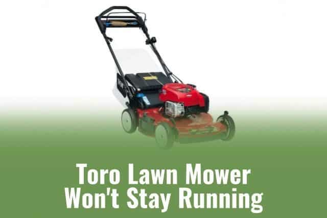 Toro Lawn Mower Wont Stay Running