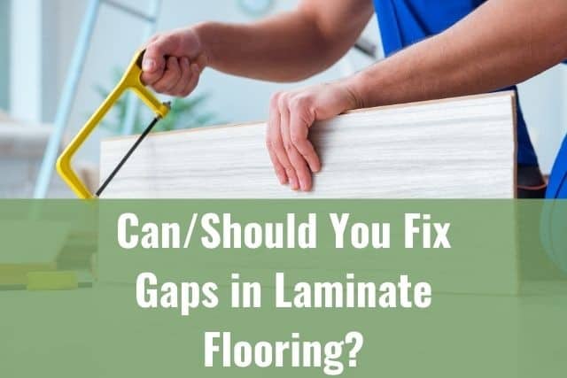 Can/Should You Fix Gaps in Laminate Flooring? - Ready To DIY