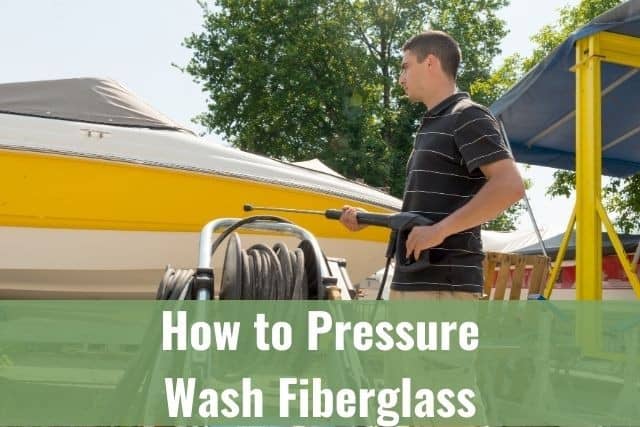 Can You Use a Pressure Washer on a Fiberglass Boat 