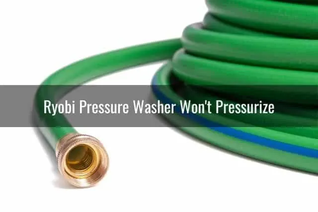 Ryobi Pressure Washer Won't Pressurize