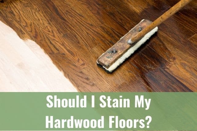 Should I Stain My Hardwood Floors, How To Spot Refinish Hardwood Floors
