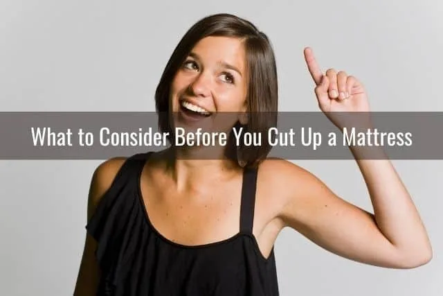 What to Consider Before You Cut Up a Mattress