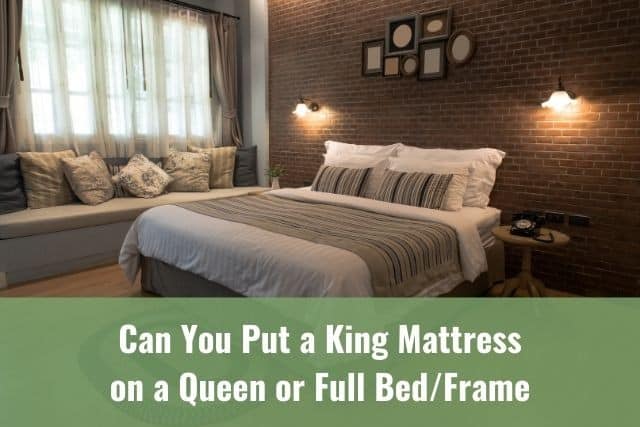 A King Mattress On Queen, How To Make A King Bed Frame Into Queen