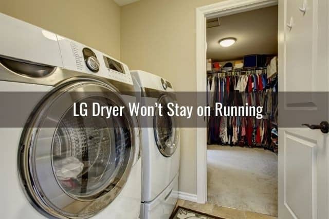 LG Dryer Won’t Turn On/Turn Off/Spin/Stop Spinning - Ready To DIY