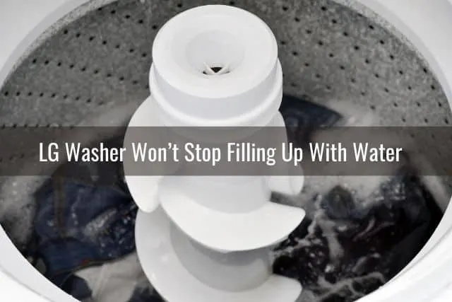 LG Washer Won’t Stop Filling Up With Water