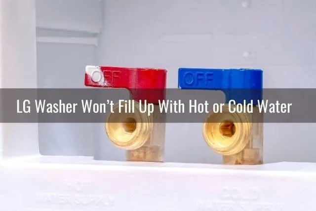 LG Washer Won’t Fill Up With Hot or Cold Water