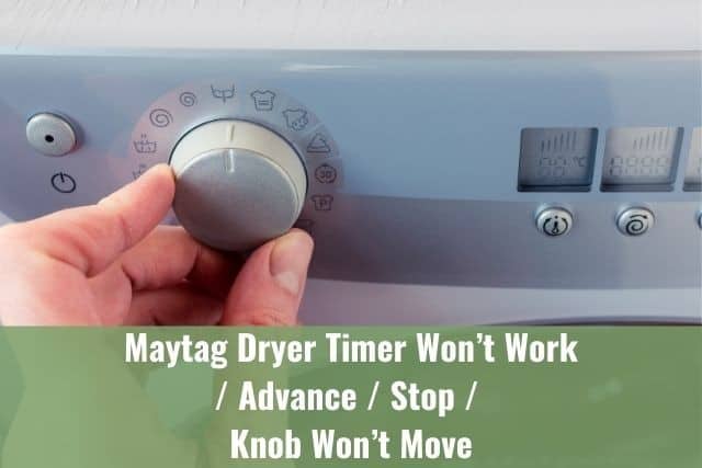 Maytag Dryer Timer Won T Work Advance