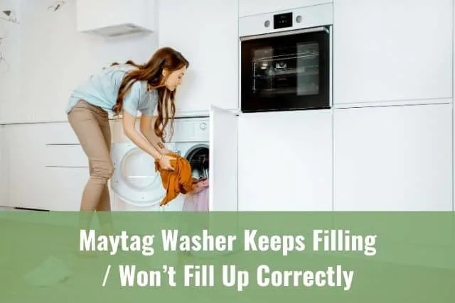 Maytag Washer Keeps Filling/Won&rsquo;t Fill Up Correctly