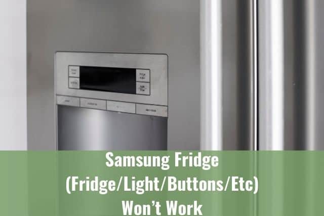 Samsung Fridge Fridge Light Buttons Etc Won T Work Ready To Diy