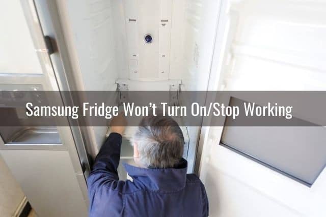 Samsung Fridge Won&rsquo;t Turn On/Stop Working (With or Without Power Outage): Causes / How to Fix / Need Repairman
