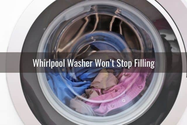 Whirlpool Washer Won’t Fill Up With Hot/Cold Water or Won’t Stop