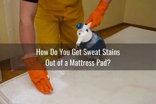 How Do You Get Sweat Stains Out of a Mattress Pad?