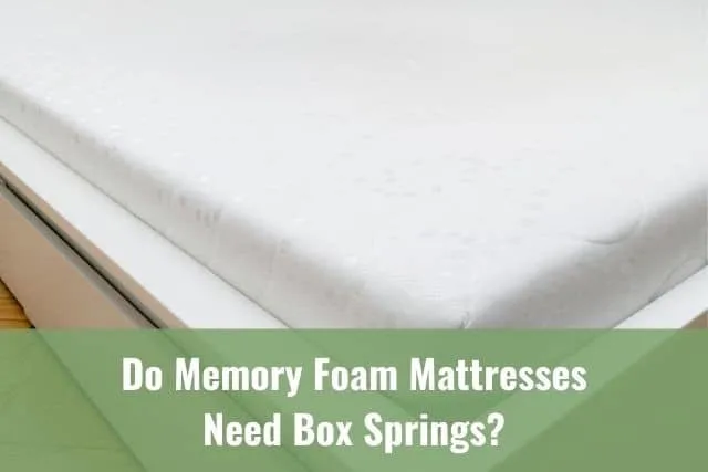Do Memory Foam Mattresses Need Box Springs?