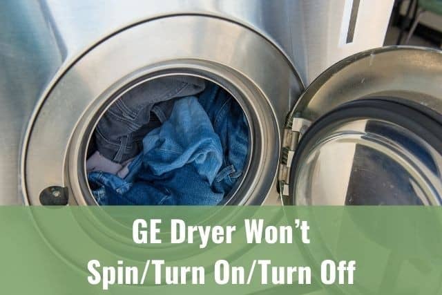 GE Dryer Won’t Spin/Turn On/Turn Off Ready To DIY