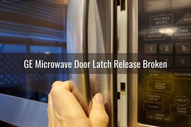 GE Microwave Door Latch Release Broken