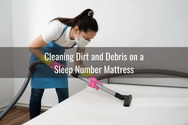 Cleaning Dirt and Debris on a Sleep Number Mattress