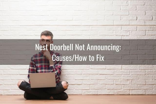 Nest Doorbell Not Ringing or Keeps Ringing Ready To DIY