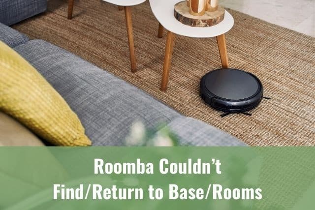 Roomba Couldn’t Find/Return to Base/Dock/Rooms