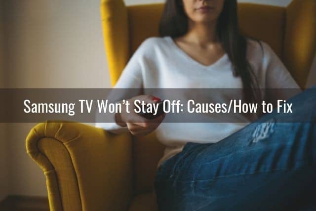 Samsung TV Won’t Stay Off: Causes/How to Fix
