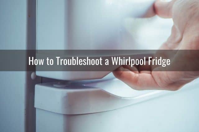 How to Troubleshoot a Whirlpool Fridge