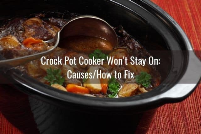 Crock Pot Cooker Won't Stay On: Causes/How to Fix