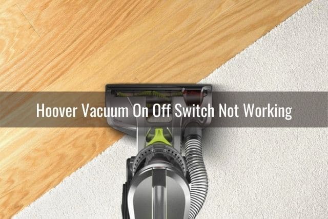 Hoover Vacuum On Off Switch Not Working