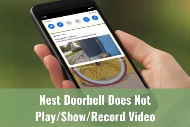 Nest Doorbell Does Not Play/Show/Record Video