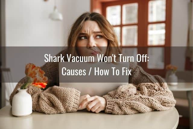 Shark Vacuum Won’t Turn On/Turn Off/Stay On - Ready To DIY