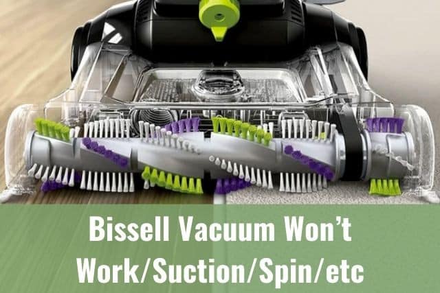 Bissell Vacuum Won't Work/Suction/Spin 