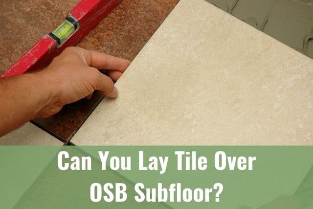 Can You Lay Tile Over Osb Suloor, How To Apply Sealer Porcelain Tile Over Plywood