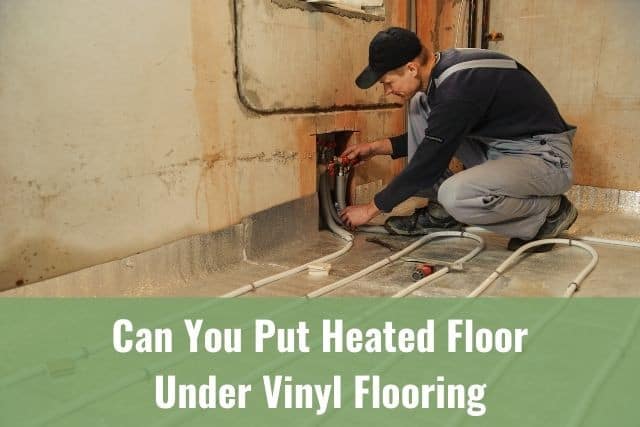 Put Heated Floor Under Vinyl Flooring, What Can I Put Under Vinyl Flooring On Concrete