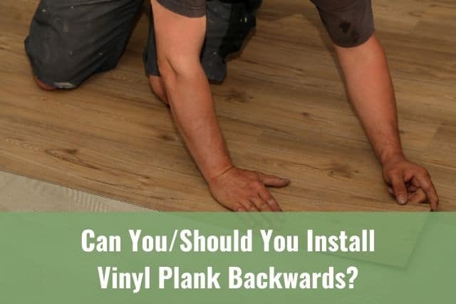 Install Vinyl Plank Backwards, Installing Laminate Flooring In Reverse