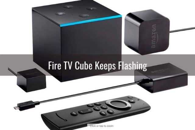 Fire TV Cube Keeps Flashing - Ready To DIY
