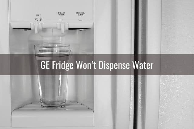 GE Fridge Water Dispenser Not Working - Ready To DIY