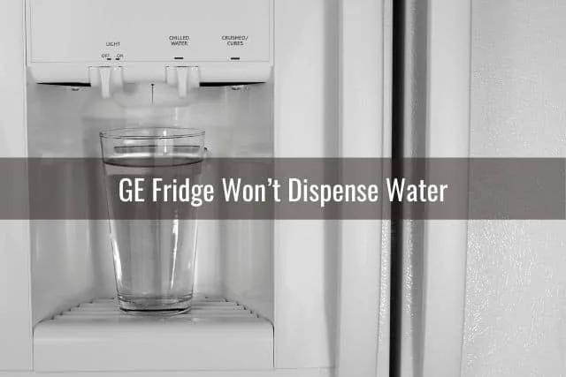 GE Fridge Water Dispenser Not Working - Ready To DIY