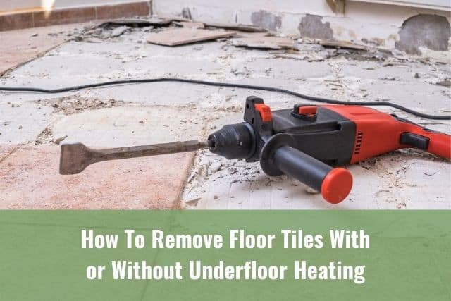 How To Remove Floor Tiles With Or, Best Power Tool To Remove Tile Floor