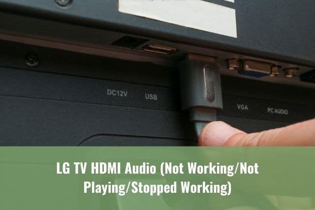 Lg Tv Hdmi Audio Not Working Not Playing Stopped Working Ready To Diy