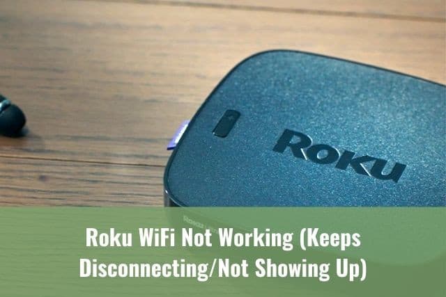 Roku Wont Connect To Wifi/Keeps Disconnecting/Not Showing Up