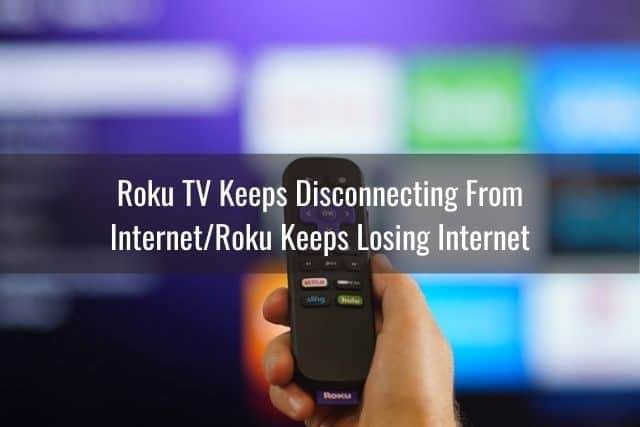 why does roku keep losing internet connection