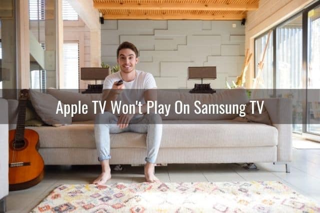 Samsung TV Apple TV Not Working - Ready To DIY