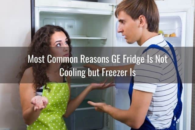 Top Reason GE Fridge Is Not Cooling but Freezer Works - Ready To DIY
