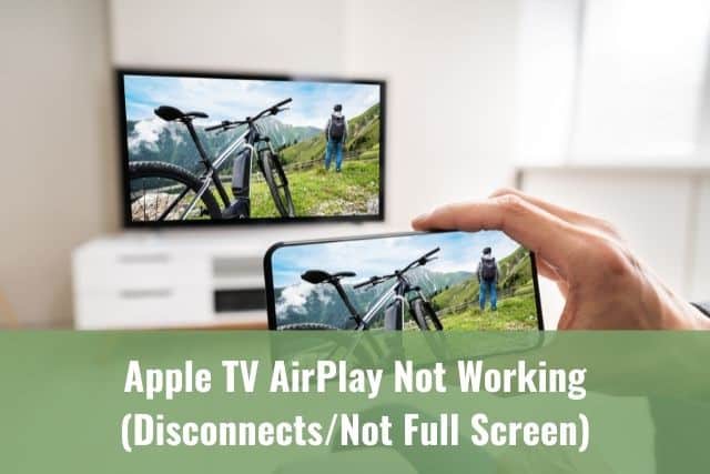 Apple Tv Airplay Not Working, Why Is Ipad Mirroring Not Full Screen