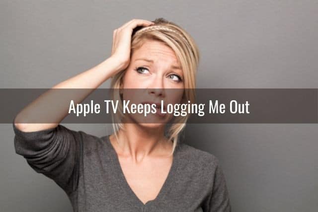 Apple TV Can’t Log In Keeps Asking For (Apple ID/Login/Password