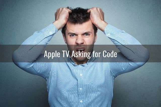 Apple TV Can’t Log In Keeps Asking For (Apple ID/Login/Password