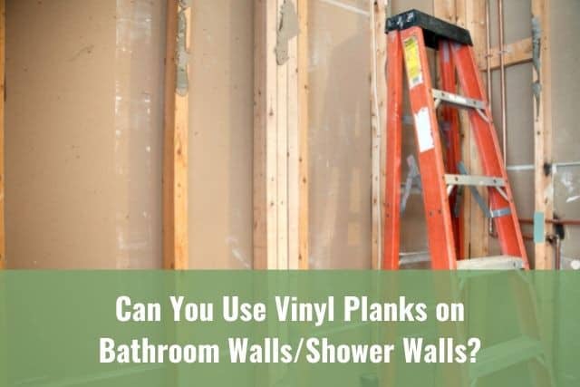 Vinyl Planks On Bathroom Walls, Can You Use Vinyl Tiles On Shower Walls