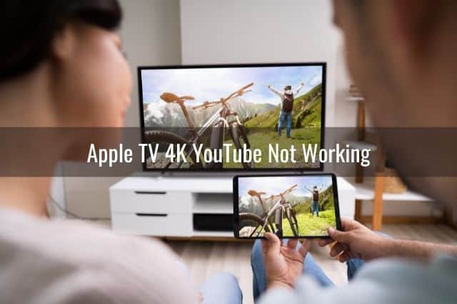 Apple TV YouTube Not Working - Ready To DIY