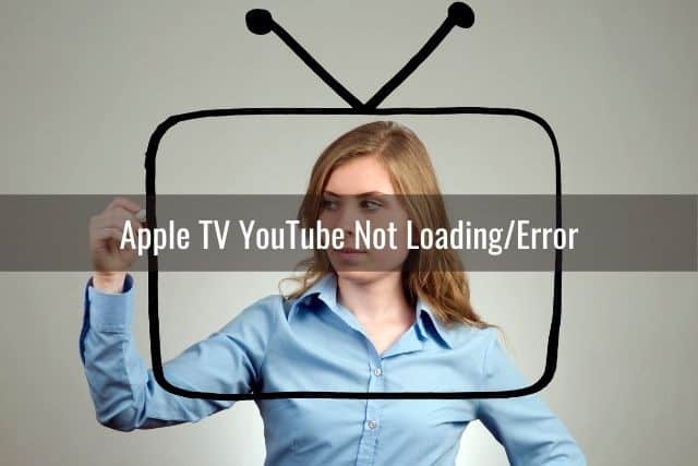 Apple TV YouTube Not Working - Ready To DIY