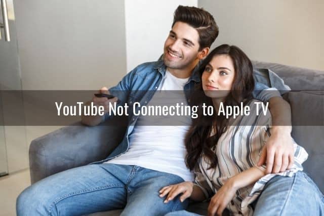 Apple TV YouTube Not Working - Ready To DIY
