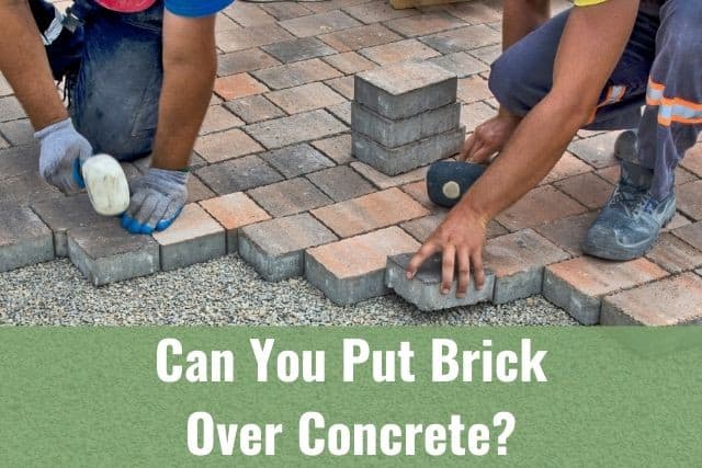Can You Put Brick Over Concrete? - Ready To DIY
